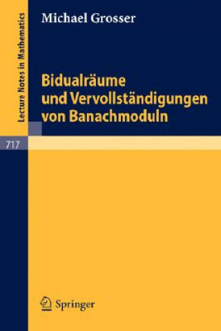 Könyv Bidualräume und Vervollständigungen von Banachmoduln M. Grosser