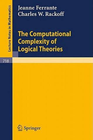 Kniha The Computational Complexity of Logical Theories J. Ferrante