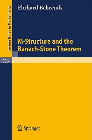 Könyv M-Structure and the Banach-Stone Theorem E. Behrends