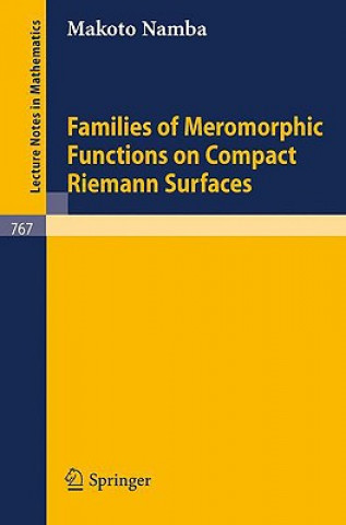 Buch Families of Meromorphic Functions on Compact Riemann Surfaces M. Namba