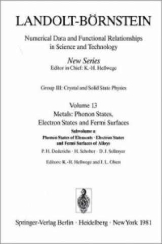Könyv Phonon States of Elements. Electron States and Fermi Surfaces of Alloys / Phononenzustande von Elementen. Elektronenzustande und Fermiflachen von Legi P. H. Dederichs