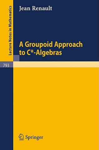 Könyv A Groupoid Approach to C*-Algebras Jean Renault