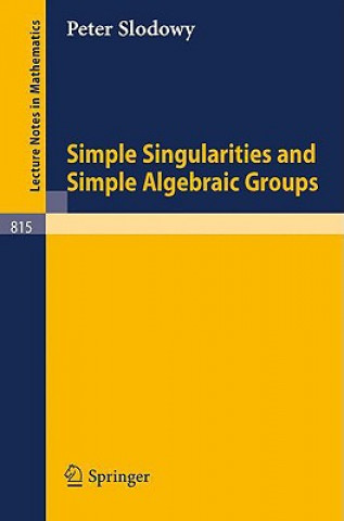 Kniha Simple Singularities and Simple Algebraic Groups P. Slodowy