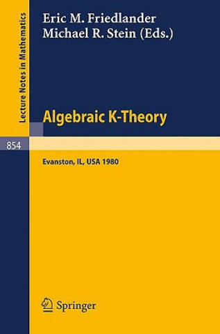 Könyv Algebraic K-Theory. Evanston 1980 Eric M. Friedlander