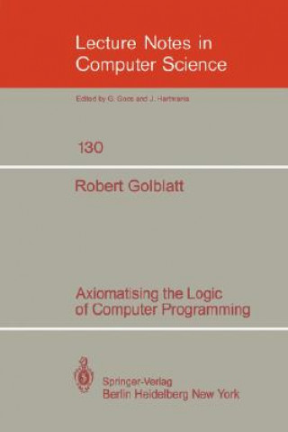 Könyv Axiomatising the Logic of Computer Programming R. Goldblatt
