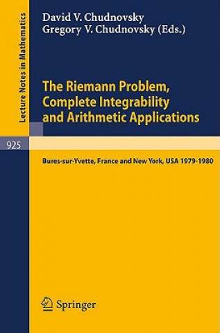 Kniha The Riemann Problem, Complete Integrability and Arithmetic Applications D. Chudnovsky