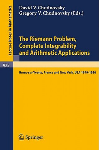 Książka The Riemann Problem, Complete Integrability and Arithmetic Applications D. Chudnovsky