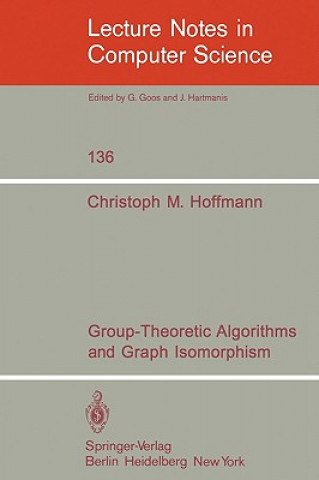 Buch Group-Theoretic Algorithms and Graph Isomorphism C. M. Hoffmann