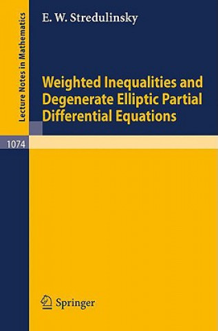 Buch Weighted Inequalities and Degenerate Elliptic Partial Differential Equations E.W. Stredulinsky