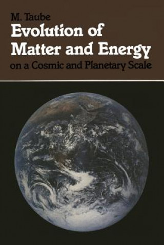 Carte Evolution of Matter and Energy on a Cosmic and Planetary Scale M. Taube