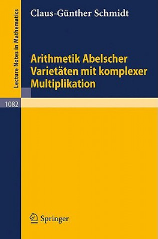 Könyv Arithmetik Abelscher Varietaten Mit Komplexer Multiplikation C.-G. Schmidt