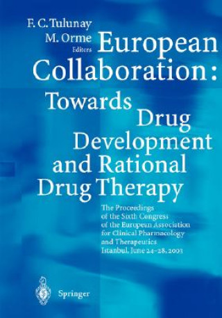 Carte European Collaboration: Towards Drug Developement and Rational Drug Therapy F.C. Tulunay