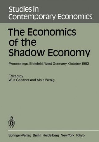 Könyv Economics of the Shadow Economy W. Gaertner