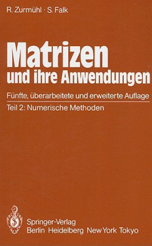 Knjiga Matrizen und ihre Anwendungen für Angewandte Mathematiker, Physiker und Ingenieure Rudolf Zurmühl