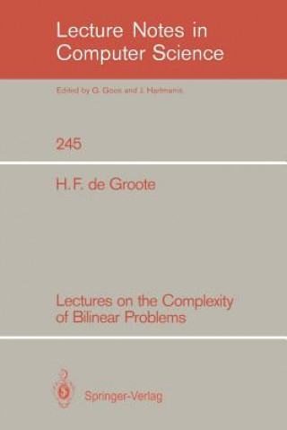 Książka Lectures on the Complexity of Bilinear Problems Hans F. de Groote