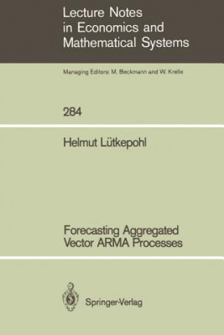 Könyv Forecasting Aggregated Vector ARMA Processes Helmut Lütkepohl