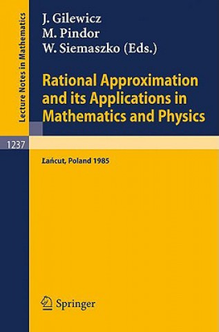 Книга Rational Approximation and its Applications in Mathematics and Physics Jacek Gilewicz