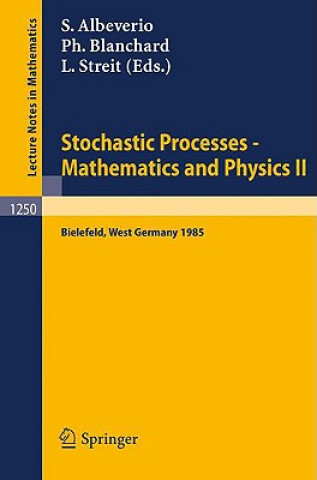 Könyv Stochastic Processes - Mathematics and Physics II Sergio Albeverio