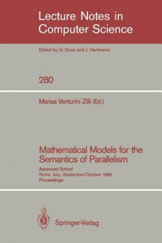 Carte Mathematical Models for the Semantics of Parallelism Marisa Venturini Zilli