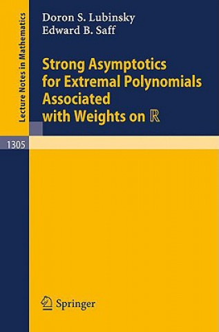 Knjiga Strong Asymptotics for Extremal Polynomials Associated with Weights on R Doron S. Lubinsky