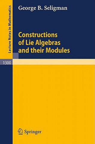 Livre Constructions of Lie Algebras and their Modules George B. Seligman