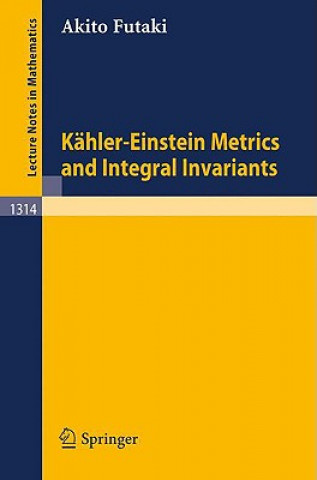 Kniha Kahler-Einstein Metrics and Integral Invariants Akito Futaki