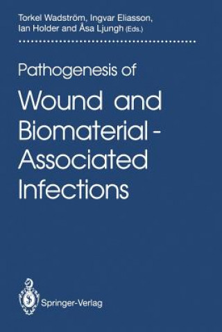 Книга Pathogenesis of Wound and Biomaterial-Associated Infections Torkel Wadström