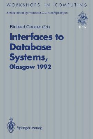 Könyv Interfaces to Database Systems (IDS92) Richard Cooper