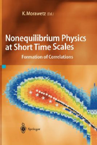 Könyv Nonequilibrium Physics at Short Time Scales Klaus Morawetz