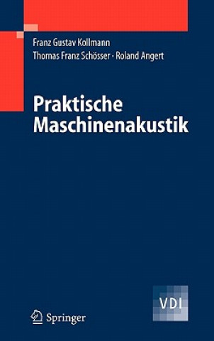 Kniha Praktische Maschinenakustik Franz G. Kollmann