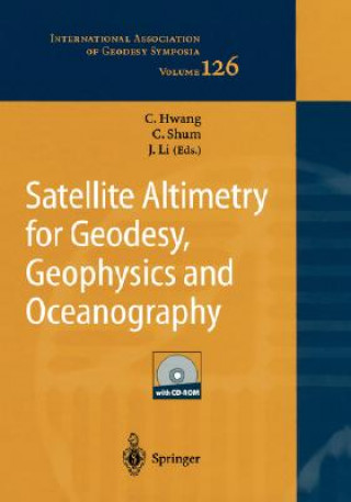 Kniha Satellite Altimetry for Geodesy, Geophysics and Oceanography Cheinway Hwang