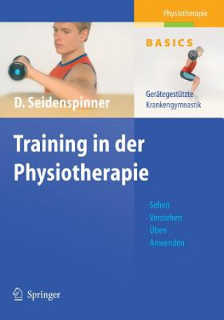 Kniha Training in Der Physiotherapie Dietmar Seidenspinner