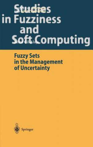 Książka Fuzzy Sets in the Management of Uncertainty Jaime Gil-Aluja