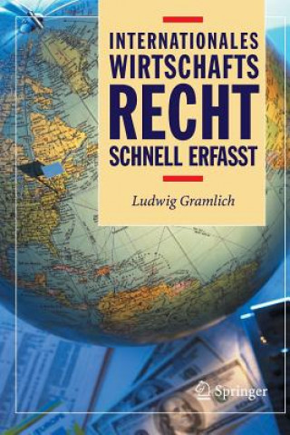 Könyv Internationales Wirtschaftsrecht - Schnell Erfasst Ludwig Gramlich