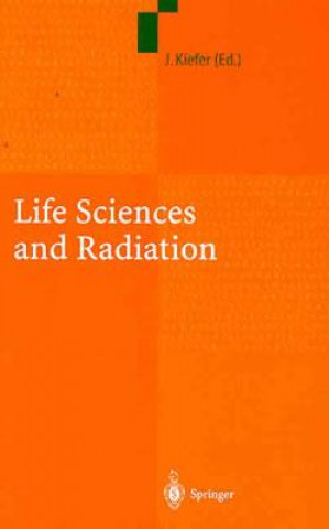 Kniha Life Sciences and Radiation J. Kiefer