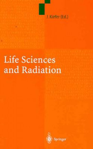 Könyv Life Sciences and Radiation J. Kiefer