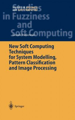 Книга New Soft Computing Techniques for System Modeling, Pattern Classification and Image Processing Leszek Rutkowski