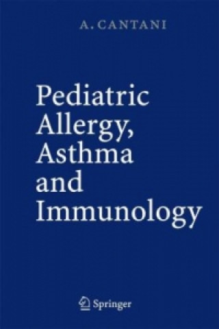 Könyv Pediatric Allergy, Asthma and Immunology Arnaldo Cantani