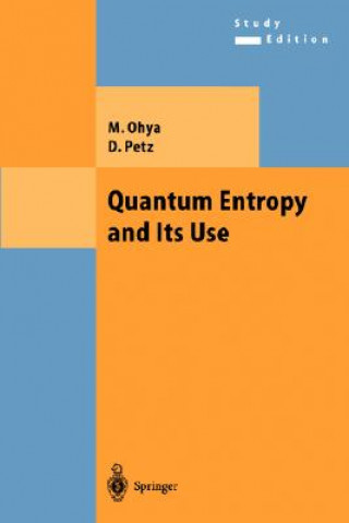 Kniha Quantum Entropy and Its Use Masanori Ohya