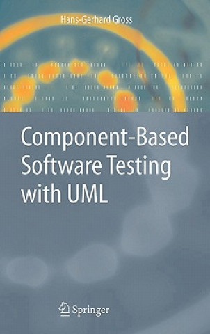 Carte Component-Based Software Testing with UML H.-G. Gross