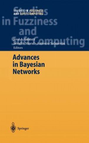 Kniha Advances in Bayesian Networks Jose A. Gamez