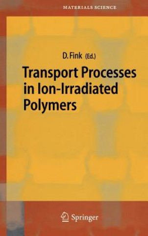 Kniha Transport Processes in Ion-Irradiated Polymers Dietmar Fink