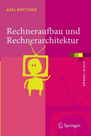 Buch Rechneraufbau und Rechnerarchitektur Axel Böttcher