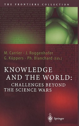 Kniha Knowledge and the World: Challenges Beyond the Science Wars Martin Carrier