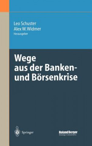 Kniha Wege Aus Der Banken- Und B rsenkrise Leo Schuster