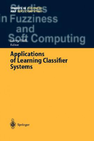 Kniha Applications of Learning Classifier Systems Larry Bull