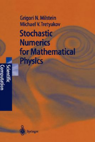 Könyv Stochastic Numerics for Mathematical Physics G. Milstein