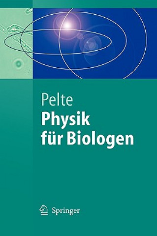 Kniha Physik für Biologen Dietrich Pelte