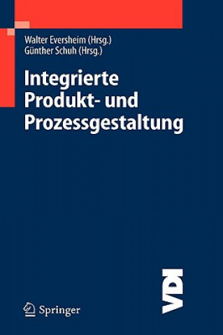 Knjiga Integrierte Produkt- Und Prozessgestaltung Walter Eversheim