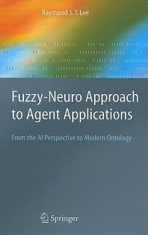 Książka Fuzzy-Neuro Approach to Agent Applications R. C. T. Lee